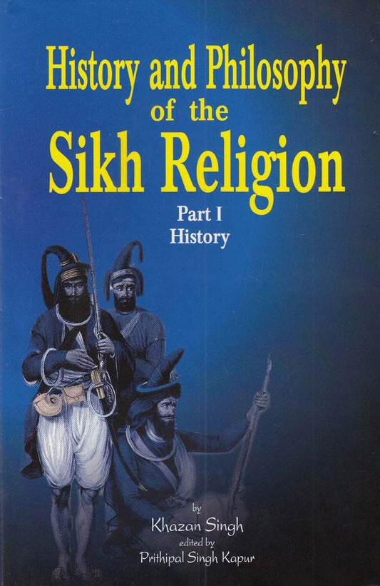History And Philosophy Of The Sikh Religion (2 Vols.)