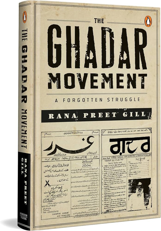 The Ghadar Movement : A Forgotten Struggle